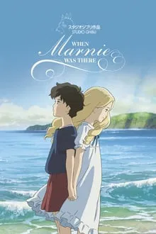 როდესაც იქ მარნი იყო / When Marnie Was There